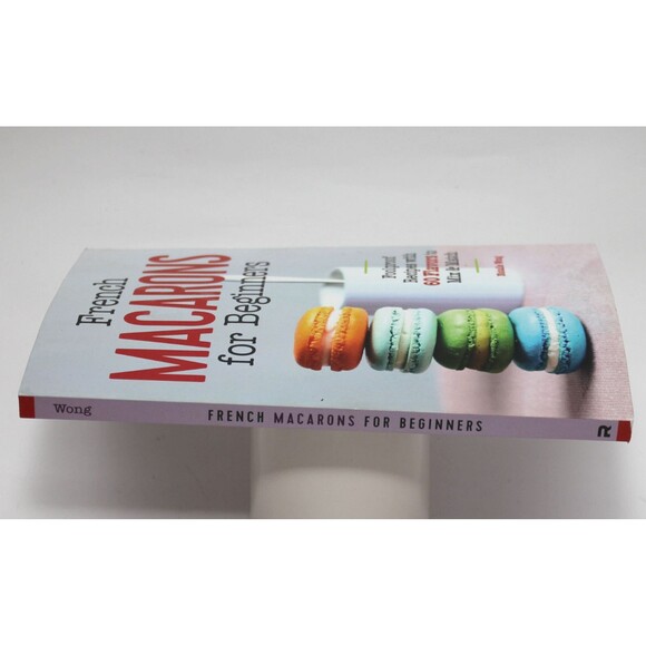 FRENCH MACARONS FOR BEGINNERS: Foolproof Recipes for 60 - Natalie Wong 2019 TPB - Picture 3 of 8